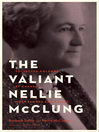 Cover image for The Valiant Nellie McClung